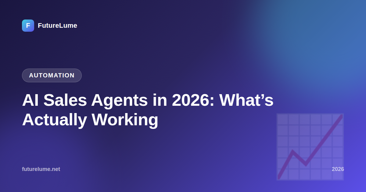 AI Sales Agents in 2026: What's Actually Working — FutureLume